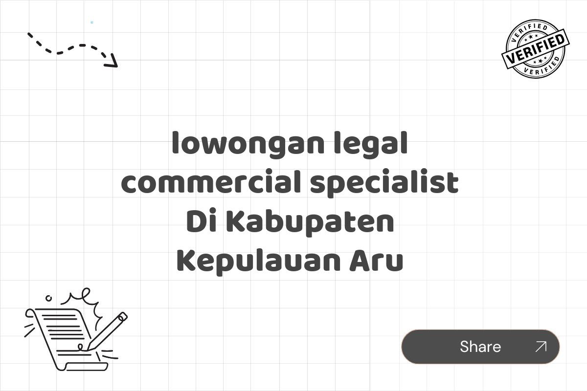 lowongan legal commercial specialist Di Kabupaten Kepulauan Aru