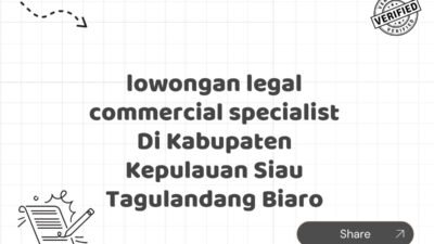 lowongan legal commercial specialist Di Kabupaten Kepulauan Siau Tagulandang Biaro