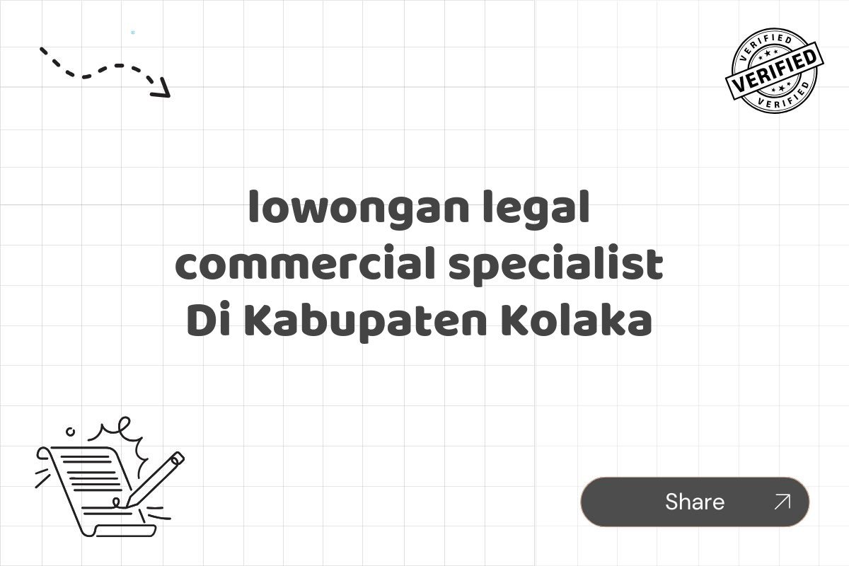 lowongan legal commercial specialist Di Kabupaten Kolaka