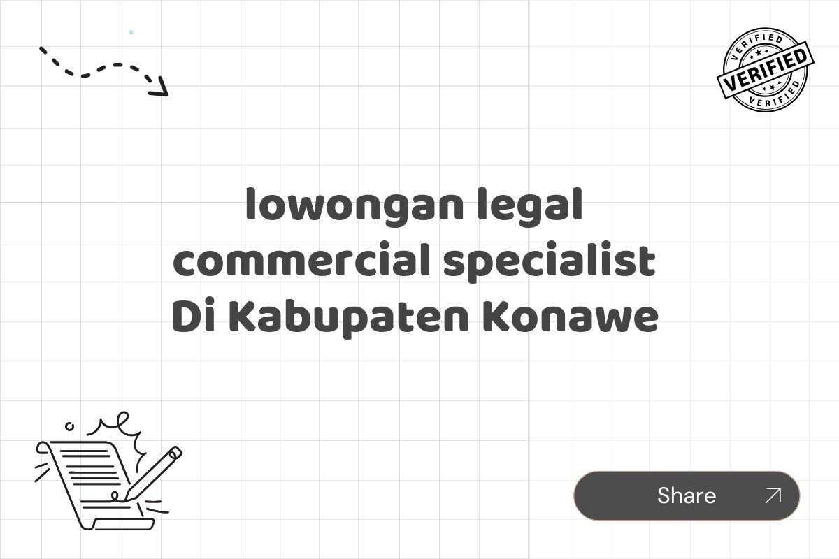 lowongan legal commercial specialist Di Kabupaten Konawe