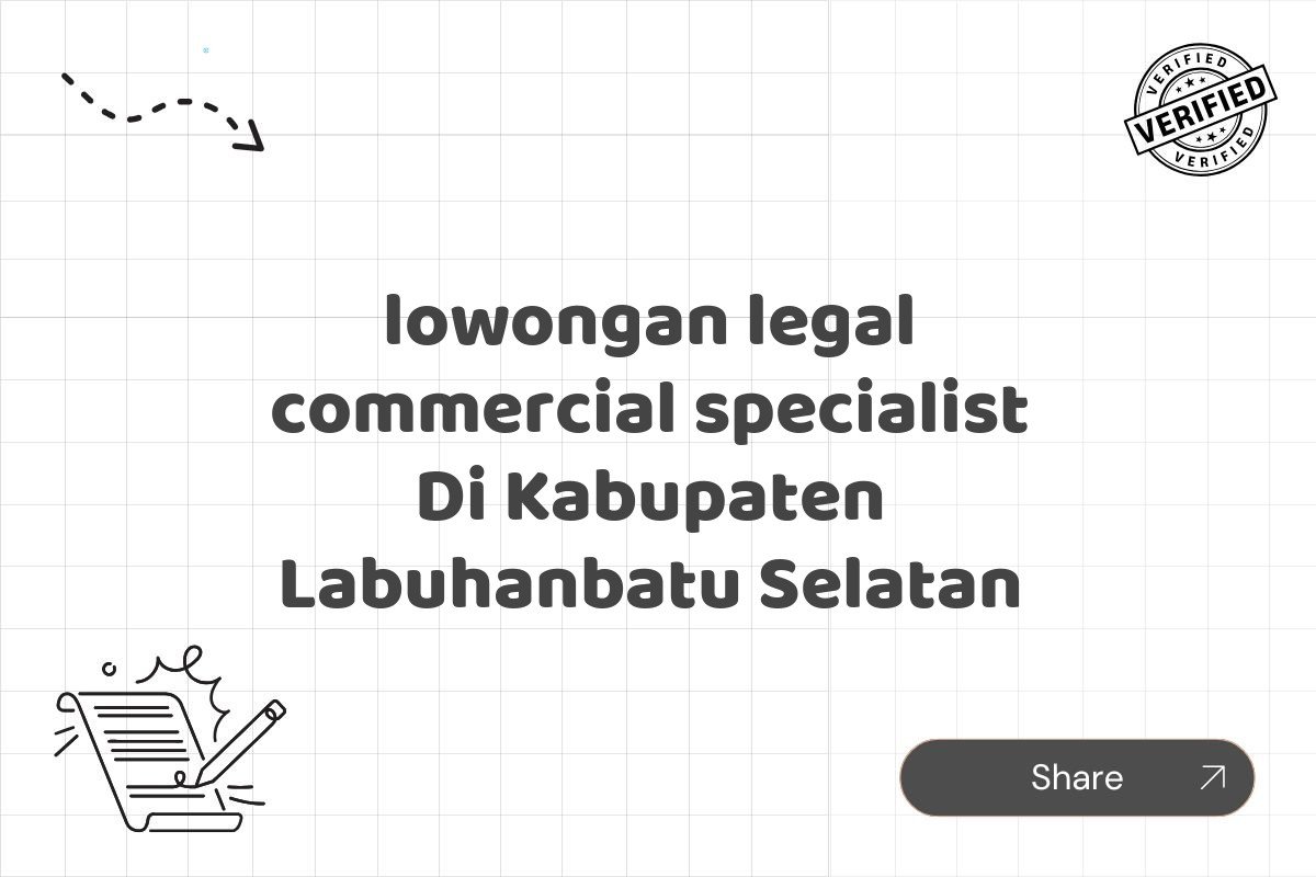 lowongan legal commercial specialist Di Kabupaten Labuhanbatu Selatan