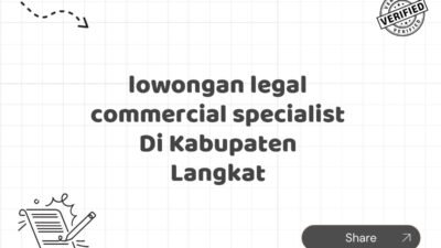 lowongan legal commercial specialist Di Kabupaten Langkat