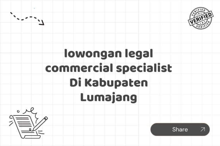 lowongan legal commercial specialist Di Kabupaten Lumajang