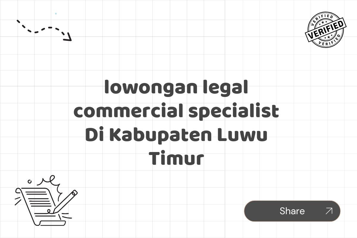 lowongan legal commercial specialist Di Kabupaten Luwu Timur