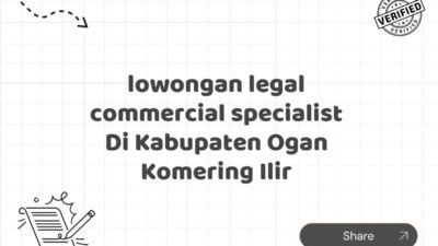 lowongan legal commercial specialist Di Kabupaten Ogan Komering Ilir
