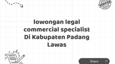lowongan legal commercial specialist Di Kabupaten Padang Lawas