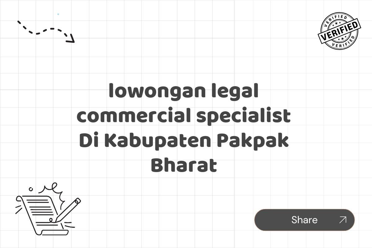 lowongan legal commercial specialist Di Kabupaten Pakpak Bharat