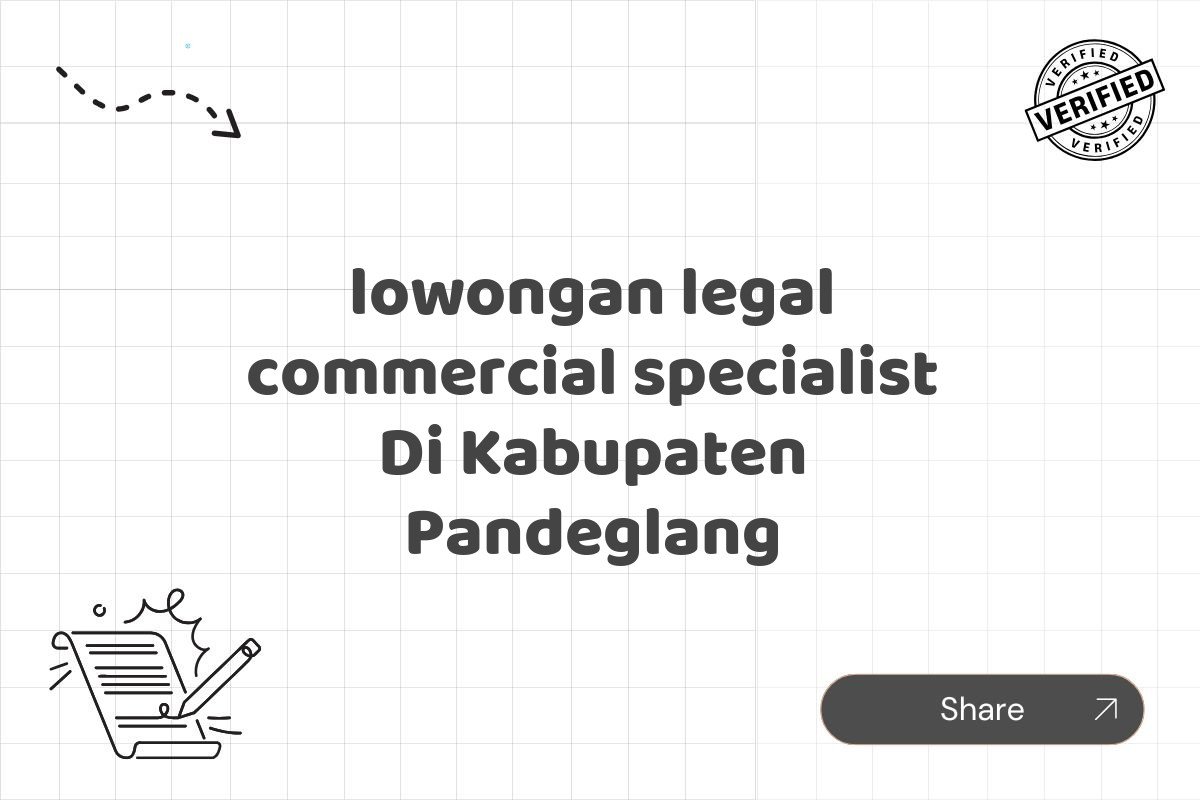 lowongan legal commercial specialist Di Kabupaten Pandeglang