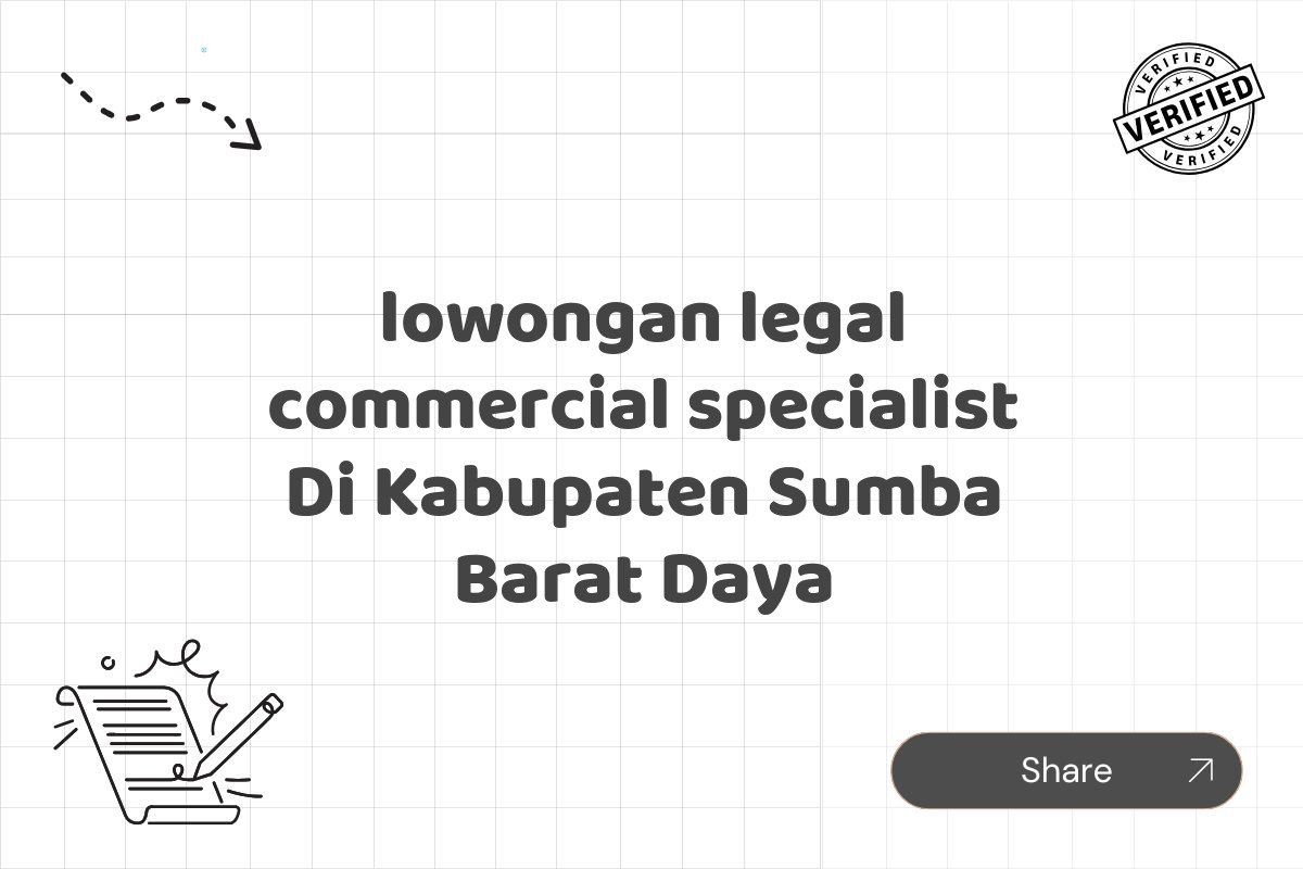 lowongan legal commercial specialist Di Kabupaten Sumba Barat Daya