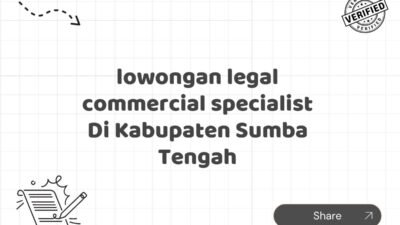 lowongan legal commercial specialist Di Kabupaten Sumba Tengah