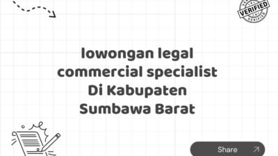lowongan legal commercial specialist Di Kabupaten Sumbawa Barat