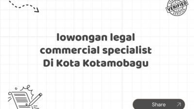 lowongan legal commercial specialist Di Kota Kotamobagu