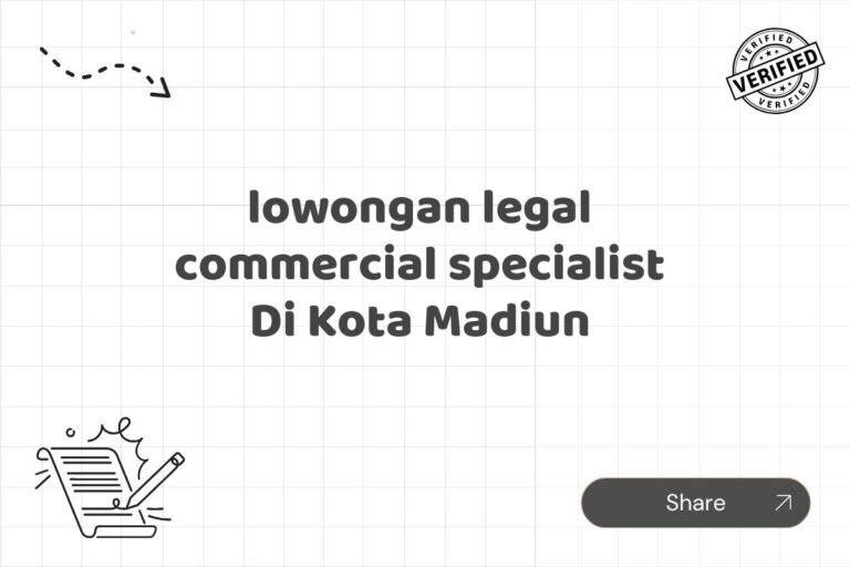 lowongan legal commercial specialist Di Kota Madiun