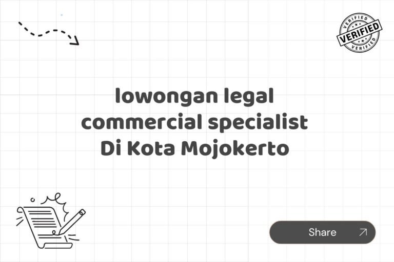 lowongan legal commercial specialist Di Kota Mojokerto