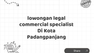 lowongan legal commercial specialist Di Kota Padangpanjang