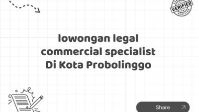 lowongan legal commercial specialist Di Kota Probolinggo