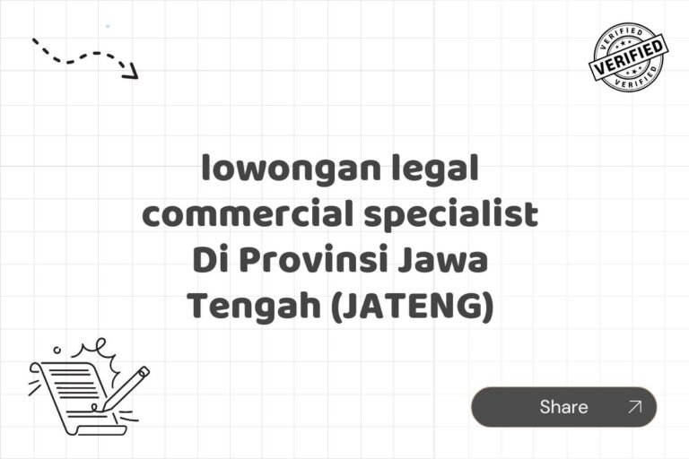 lowongan legal commercial specialist Di Provinsi Jawa Tengah (JATENG)