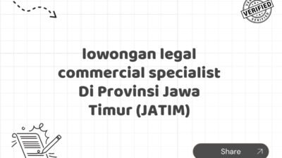 lowongan legal commercial specialist Di Provinsi Jawa Timur (JATIM)