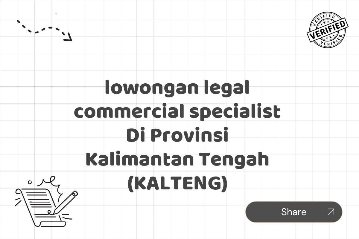 lowongan legal commercial specialist Di Provinsi Kalimantan Tengah (KALTENG)
