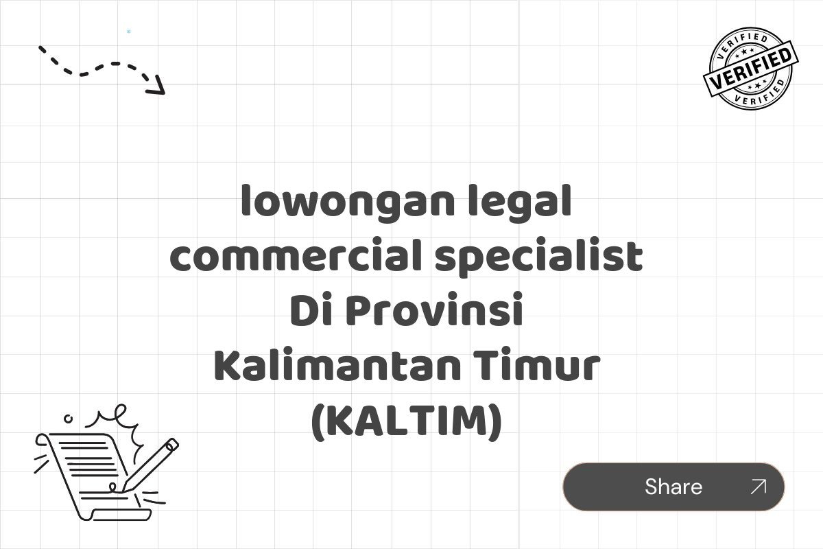 lowongan legal commercial specialist Di Provinsi Kalimantan Timur (KALTIM)