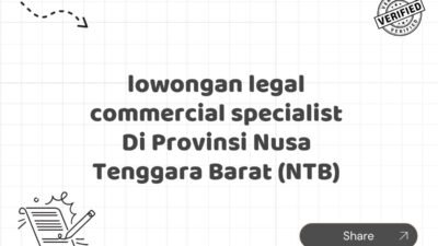 lowongan legal commercial specialist Di Provinsi Nusa Tenggara Barat (NTB)