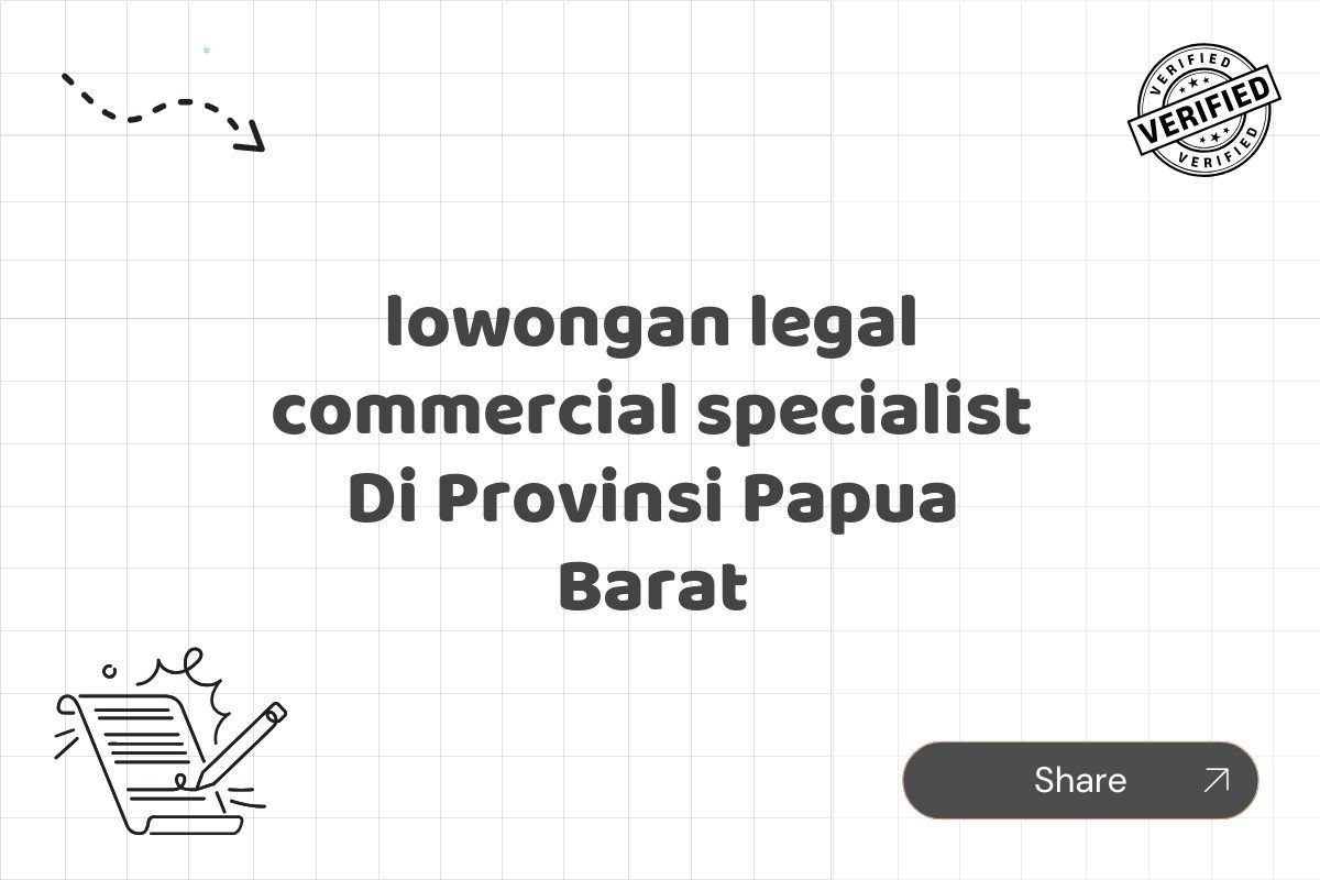 lowongan legal commercial specialist Di Provinsi Papua Barat