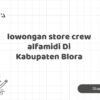 lowongan store crew alfamidi Di Kabupaten Blora
