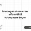 lowongan store crew alfamidi Di Kabupaten Bogor