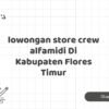 lowongan store crew alfamidi Di Kabupaten Flores Timur