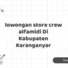 lowongan store crew alfamidi Di Kabupaten Karanganyar