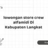 lowongan store crew alfamidi Di Kabupaten Langkat