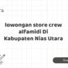 lowongan store crew alfamidi Di Kabupaten Nias Utara