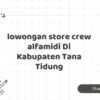 lowongan store crew alfamidi Di Kabupaten Tana Tidung