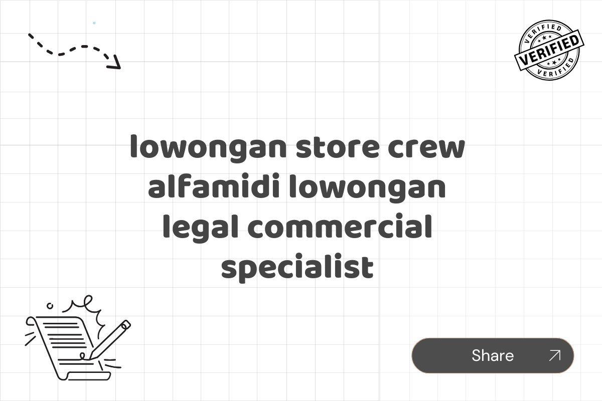 lowongan store crew alfamidi lowongan legal commercial specialist