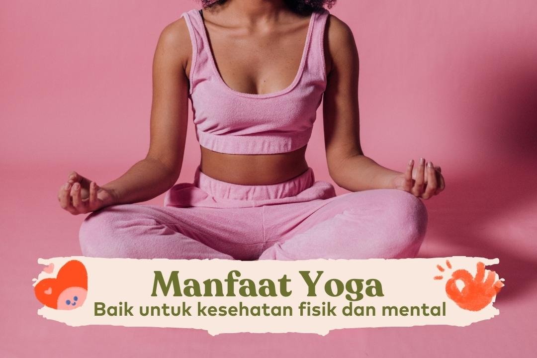 Yoga Rahasia Tubuh Pikiran Sehat? Temukan Manfaatnya!